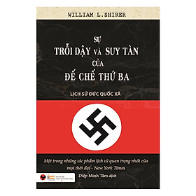 Nơi bán Sự Trỗi Dậy Và Suy Tàn Của Đế Chế Thứ Ba - Lịch Sử Đức Quốc Xã - Giá Từ -1đ