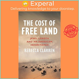 Hình ảnh Sách - The Cost of Free Land - Jews, Lakota and an American Inheritance by Rebecca Clarren (UK edition, paperback)