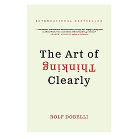 The Art Of Thinking Clearly