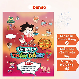 Benito - Sách thiếu nhi - Úm ba la, hóa ra thần đồng - Bí mật cơ thể người - Linh Lan Books