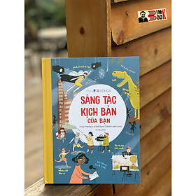 (Bìa cứng, in màu toàn bộ) SÁNG TÁC KỊCH BẢN CỦA BẠN - Andy Prentice và Matthew Oldham – Vi Hạ dịch - Đông A 