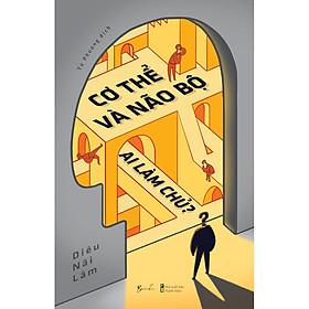 Sách Cơ Thể Và Não Bộ: Ai Làm Chủ?