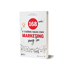 Sách - 168 Ý Tưởng Vàng Cho Marketing Sáng Tạo - Nguyên Tắc Cơ Bản Của Quảng Cáo Marketing Sáng Tạo - MCBooks