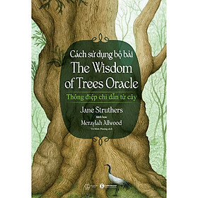 Cách sử dụng Bộ bài Wisdom of Trees Oracle