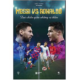 Hình ảnh Sách - Messi vs Ronaldo - Đại chiến giữa những vị thần - Tái bản mới nhất - MQ148