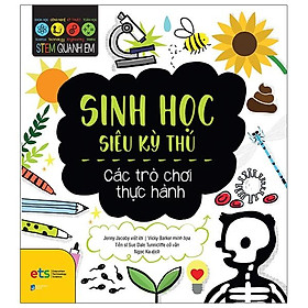Sách Stem Quanh Em - Sinh Học Siêu Kỳ Thú