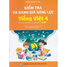 Sách - Kiểm tra và đánh giá năng lực Tiếng Việt 4 tập 1 (Biên soạn theo chương trình GDPT 2018)