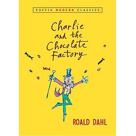 Charlie and the Chocolate Factory Puffin Modern Classics