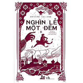 Tác phẩm vĩ đại của nền văn học Ả Rập: Nghìn Lẻ Một Đêm - Tập 2
