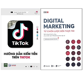 Combo 2Q: Hướng Dẫn Kiếm Tiền Trên TikTok + Digital Marketing - Từ Chiến Lược Đến Thực Thi (Chiến Lược Marketing Hiệu Qủa)