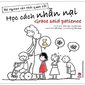 Sách Bé Ngoan Rèn Thói Quen Tốt - Học Cách Nhẫn Nại - Grace Said Patience