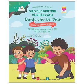 Giáo Dục Giới Tính Và Nhân Cách Dành Cho Bé Trai