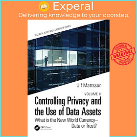 Sách - Controlling Privacy and the Use of Data Assets - Volume 2 - What is the N by Ulf Mattsson (UK edition, paperback)