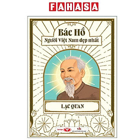 Sách - Bác Hồ - Người Việt Nam Đẹp Nhất - Lạc Quan