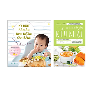 Combo 2Q Sách Ăn Dặm Cho Trẻ :  Kỷ Luật Bàn Ăn - Dinh Dưỡng Cân Bằng + Thực Đơn Ăn Dặm Kiểu Nhật