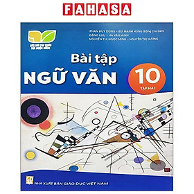 Bài Tập Ngữ Văn 10 – Tập 2 (Kết Nối Tri Thức) (2023)