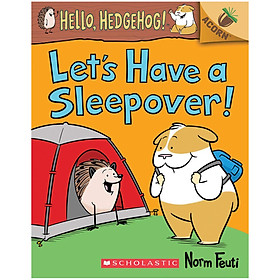 Let's Have a Sleepover!: An Acorn Book (Hello, Hedgehog! #2)