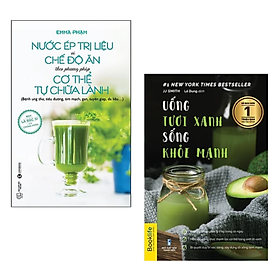 Combo 2 cuốn sách Chăm Sóc Sức Khỏe: Uống Tươi Xanh Sống Khỏe Mạnh + Nước Ép Trị Liệu Và Chế Độ Ăn Theo Phương Pháp Cơ Thể Tự Chữa Lành