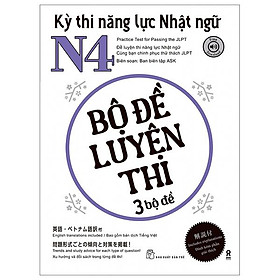 Kỳ Thi Năng Lực Nhật Ngữ N4 - Bộ Đề Luyện Thi (3 Bộ Đề)