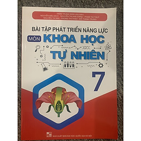 Bài tập phát triển năng lực môn Khoa học tự nhiên 7