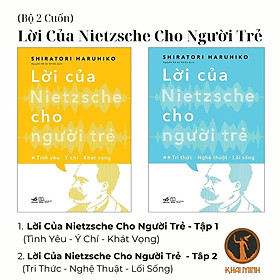 (Bộ 2 Cuốn) Lời Của Nietzsche Cho Người Trẻ - Tập 1 & Tập 2 -  Shiratori Haruhiko - Nguyễn Đỗ An Nhiên dịch - (bìa mềm)