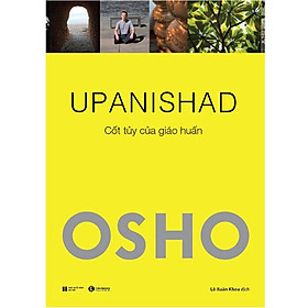 Osho: Upanishad - Cốt Tủy Của Giáo Huấn (Bìa mềm)