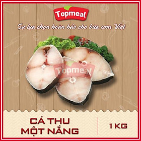 HCM - Cá thu một nắng 1kg - Thích hợp với các món chiên, nướng, nấu