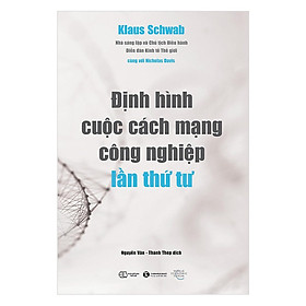 Định Hình Cuộc Cách Mạng Công Nghiệp Lần Thứ Tư - Thái Hà Books - Thái Hà Book