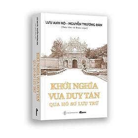 	Khởi Nghĩa Vua Duy Tân Qua Hồ Sơ Lưu Trữ _DT