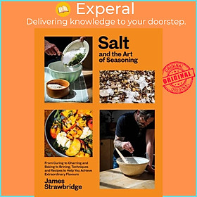 Sách - Salt and the Art of Seasoning - From Curing to Charring and Baking t by James Strawbridge (UK edition, hardcover)