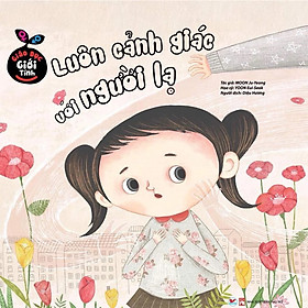 [Download Sách] Giáo Dục Giới Tính - Luôn Cảnh Giác Với Người Lạ (TB 2022)