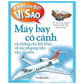 [Download Sách] Em Muốn Biết Vì Sao - Máy Bay Có Cánh (Tái Bản 2018)