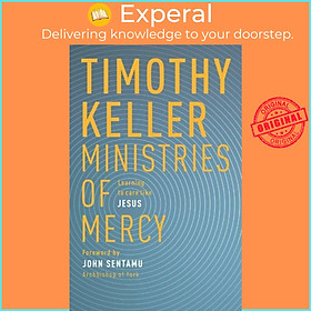 Sách - Ministries of Mercy - Learning to Care Like Jesus by Timothy Keller (UK edition, paperback)