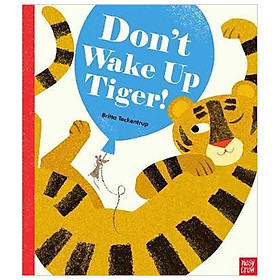 DON'T WAKE UP TIGER!