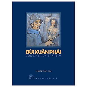 Bùi Xuân Phái - Con Mắt Của Trái Tim