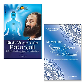 Combo 2 Cuốn Về Yoga Hay- Lối Vào Kinh Yoga Sutras Của Patanjali - Một Bình Giải Về Chương “Samadhi Pada”+ Kinh Yoga Của Patanjali - Thầy Sri Sri Ravi Shankar Bình Giảng