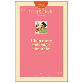 Chân Dung Một Cuộc Hôn Nhân - Văn Học Kinh Điển - Pearl S. Buck - NXB Trẻ 