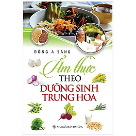 Ẩm Thực Theo Dưỡng Sinh Trung Hoa