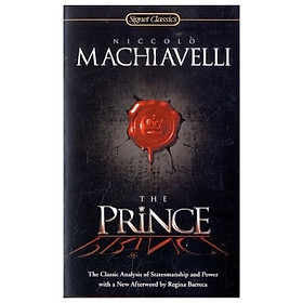 Sách Signet Classics: The Prince (The Classic Analysis Of Statesmanship And Power With A New Afterword by Regina Barreca)