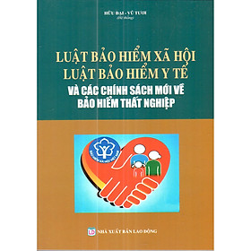 [Download Sách] Luật Bảo Hiểm Xã Hội - Luật Bảo Hiểm Y Tế