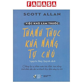 Sách - Việc Khó Làm Trước - Thành Thục Khả Năng Tự Chủ