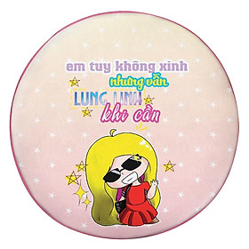 Gối tròn Em tuy không xinh nhưng vẫn lung linh khi cần  - GOFU329