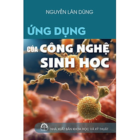 Ứng Dụng Của Công Nghệ Sinh Học