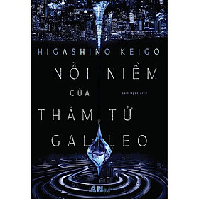 Nỗi Niềm Của Thám Tử Galileo - Higashino Keigo - Lam Ngọc dịch - (bìa mềm)