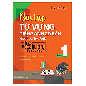 Sách: Basic Vocabulary – Workbook Primary 1 / Bài Tập Từ Vựng Tiếng Anh Cơ Bản – Tập 1