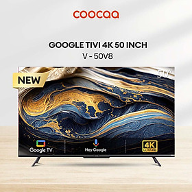 Mua Google Tivi Coocaa 50V8 4K 50 inch - Hàng chính hãng - Giao HCM và 1 số tỉnh thành