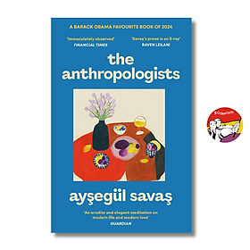 Sách - The Anthropologists by Aysegül Savas | Literary Fiction / Romance / Ngoại văn Nhập khẩu UK