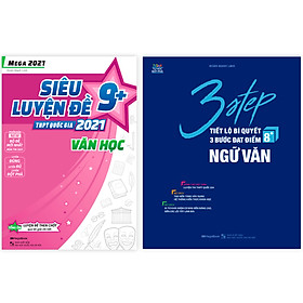 Combo Ôn tập & Luyện đề Ngữ văn THPT Quốc gia 2021 (Giai đoạn Tổng ôn nước rút)