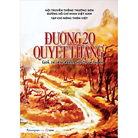 Sách Đường 20 Quyết Thắng - Lịch Sử, Địa Danh, Sự Tích Và Tri Ân