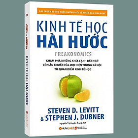 Hình ảnh Sách - Kinh tế học hài hước - Khám phá những khía cạnh bất ngờ còn ẩn khuất của mọi hiện tượng xã hội